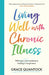 Living Well with Chronic Illness: Write your own roadmap to healing in tough times by Grace Quantock