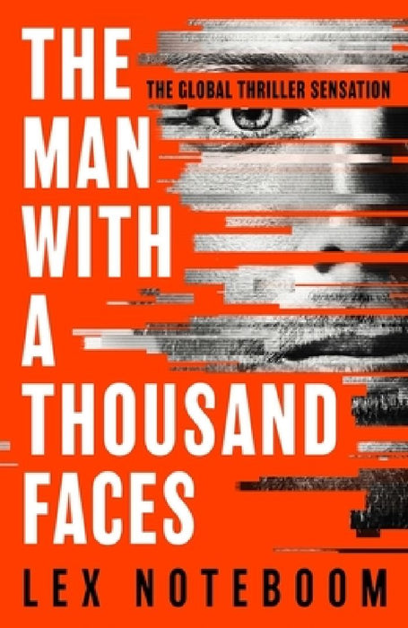 The Man with a Thousand Faces: The gripping, unputdownable debut from the global thriller sensation! by Lex Noteboom