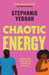 Chaotic Energy: The Hilarious, Heartfelt, Must-Read Romantic Comedy by Stephanie Yeboah
