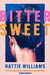 Bitter Sweet: The intoxicating, razor-sharp debut book club read for 2025 everyone is talking about! by Hattie Williams