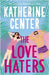 The Love Haters by Katherine Center
