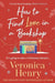 How to Find Love in a Book Shop by Veronica Henry