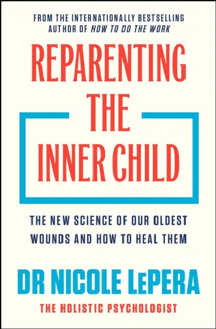 Reparenting the Inner Child: 'You need to read this book' MEL ROBBINS by Dr Nicole LePera