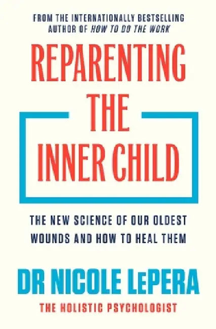 Reparenting the Inner Child: 'You need to read this book' MEL ROBBINS by Nicole LePera