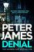 Denial: A Gripping Thriller Filled with Twists and Turns by Peter James