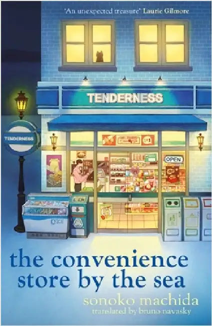 The Convenience Store by the Sea: The stunning new night edition of the quirky, charming Japanese bestseller readers worldwide have fallen in love with by Sonoko Machida