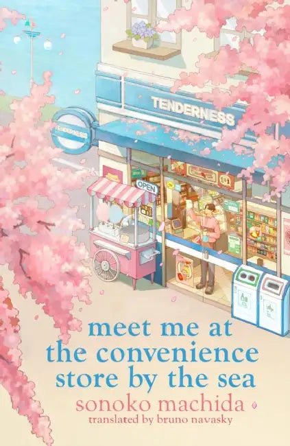 Meet Me at the Convenience Store by the Sea by Sonoko Machida