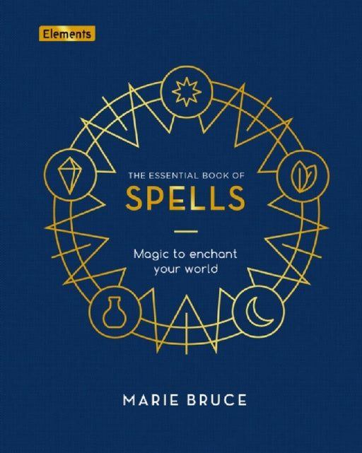 The Essential Book of Spells by Marie Bruce