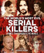 The World's Most Evil Serial Killers: Crimes That Shocked the World by Al Cimino