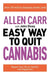 Allen Carr: The Easy Way to Quit Cannabis: Free Yourself to Get Your Clarity and Purpose Back by Allen Carr