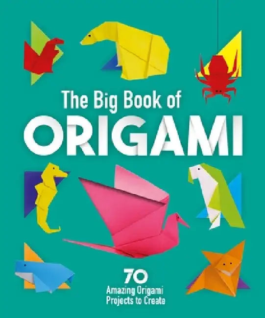 The Big Book of Origami: Includes 24 Sheets of Origami Paper! by Belinda Webster