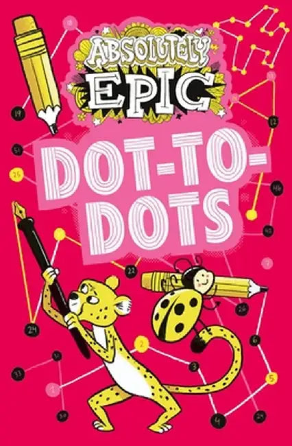 Absolutely Epic Dot-To-Dots by Ivy Finnegan