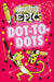 Absolutely Epic Dot-To-Dots by Ivy Finnegan