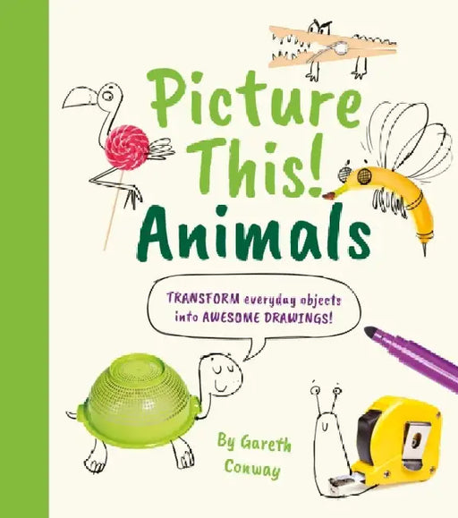 Picture This! Animals: Transform Everyday Objects into Awesome Drawings! by William (Author) Potter
