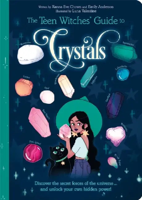 The Teen Witches' Guide to Crystals by Xanna Eve Chown