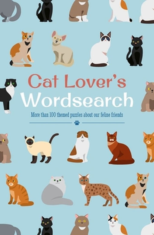 Cat Lover's Wordsearch: More Than 100 Themed Puzzles about Our Feline Friends by Eric Saunders