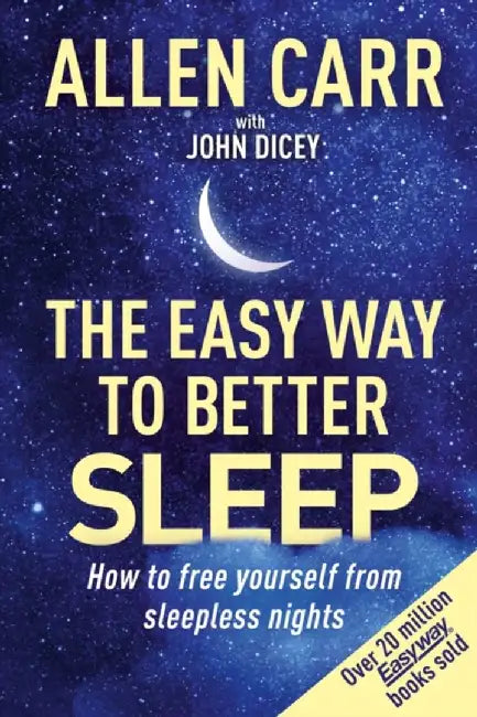 Allen Carr's Easy Way to Better Sleep by Allen Carr