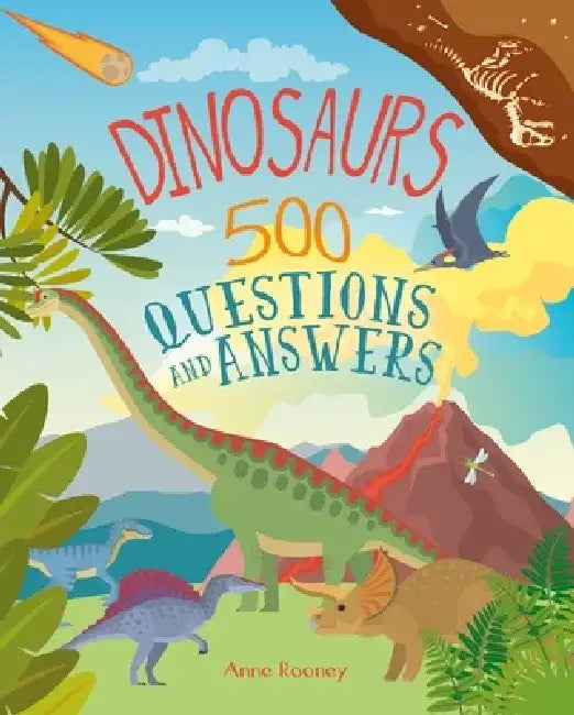 Dinosaurs: 500 Questions and Answers by Anne Rooney