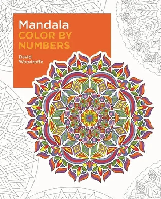 Mandala Color by Numbers by David Woodroffe