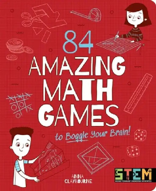 84 Amazing Math Games to Boggle Your Mind! by Claudia Martin