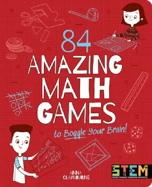 84 Amazing Math Games to Boggle Your Mind! by Claudia Martin
