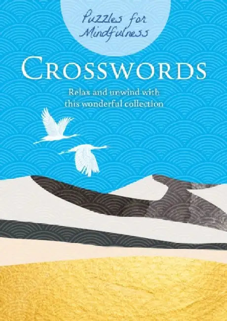 Puzzles for Mindfulness Crosswords: Relax and unwind with this wonderful collection by Eric Saunders