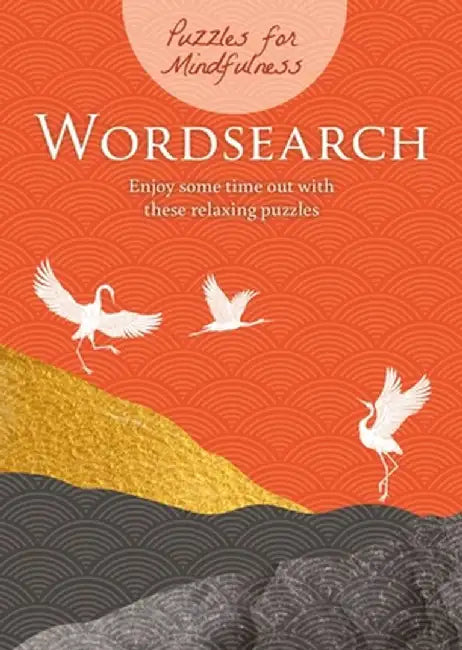 Puzzles for Mindfulness Wordsearch: Enjoy Some Time Out with These Relaxing Puzzles by Eric Saunders