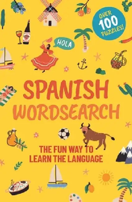 Spanish Wordsearch: The Fun Way to Learn the Language: Over 100 Puzzles! by Eric Saunders