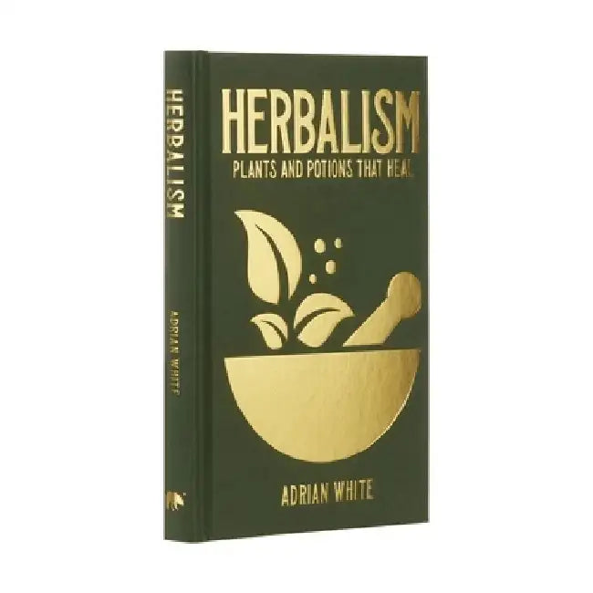 Herbalism: Plants and Potions That Heal by Adrian White