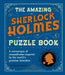 The Amazing Sherlock Holmes Puzzle Book: A Cornucopia of Conundrums Inspired by the World's Greatest Detective by Gareth Moore