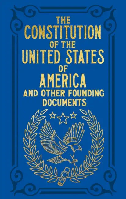 The Constitution of the United States of America and Other Founding Documents: Gilded Pocket Edition by Alexander Hamilton