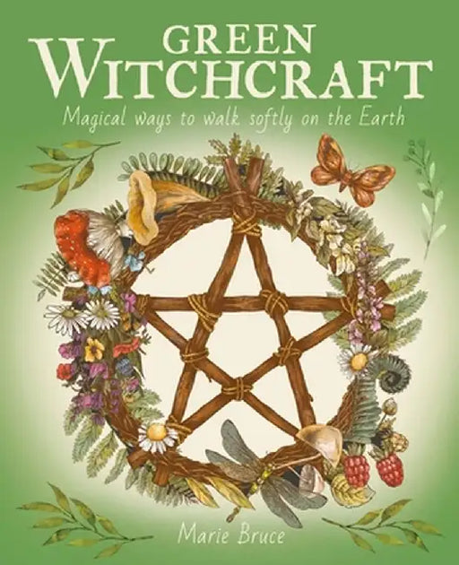 Green Witchcraft by Marie Bruce
