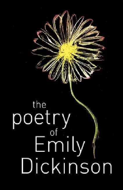 The Poetry of Emily Dickinson by Emily Dickinson