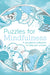 Puzzles for Mindfulness: A Wonderful Collection to Help You Unwind by Eric Saunders