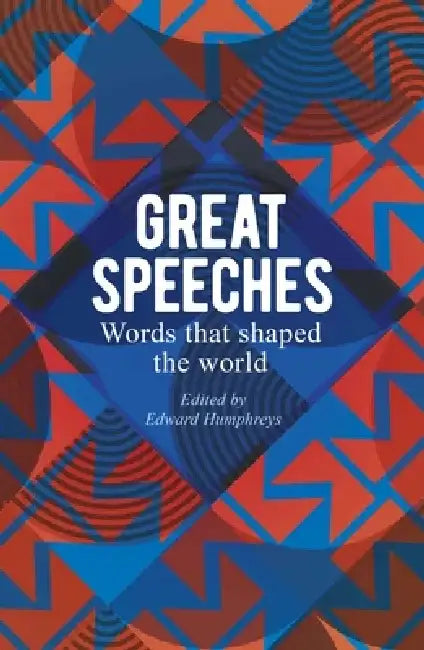 Great Speeches: Words That Shaped the World by Edward Humphreys
