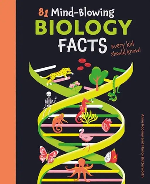 81 Mind-Blowing Biology Facts Every Kid Should Know! by Anne Rooney