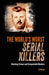 The World's Worst Serial Killers by Al Cimino