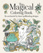 The Magical Coloring Book: Be Enchanted by These Spellbinding Designs by Tansy Willow