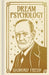 Dream Psychology by Sigmund Freud