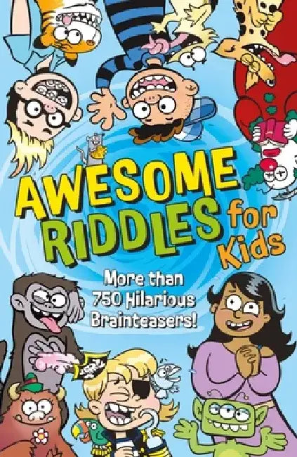 Awesome Riddles for Kids: More Than 750 Hilarious Brainteasers by Samantha Hilton