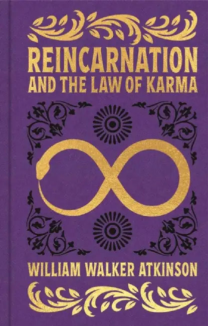 Reincarnation and the Law of Karma by William Walker Atkinson