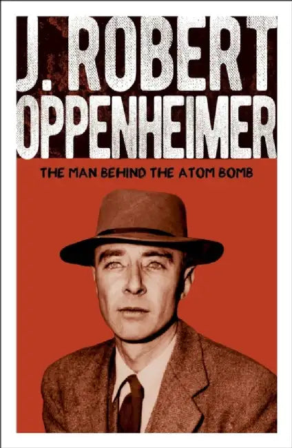 J. Robert Oppenheimer by Chris McNab