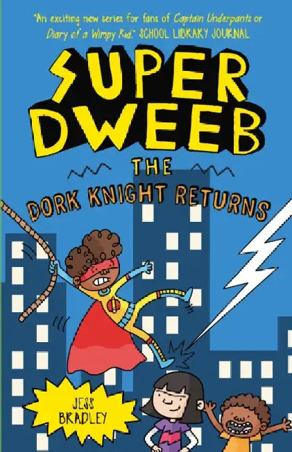 Super Dweeb: The Dork Knight Returns by Jess Bradley