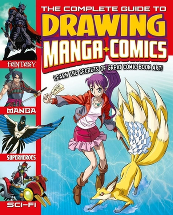 The Complete Guide to Drawing Manga + Comics: Learn the Secrets of Great Comic Book Art! by Anthony Williams
