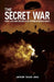 The Secret War: Spies, Lies and the Art of Deception in World War II by Anthony Tucker-Jones