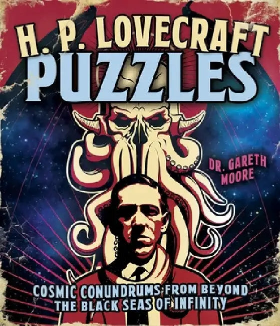 H. P. Lovecraft Puzzles: Cosmic Conundrums from Beyond the Black Seas of Infinity by Gareth Moore