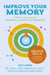 Improve Your Memory: With the Astonishing Memory Palace Technique: Includes 52 Cards, 64-Page Book, and a Fold-Out Memory Map Poster by Nelson Dellis