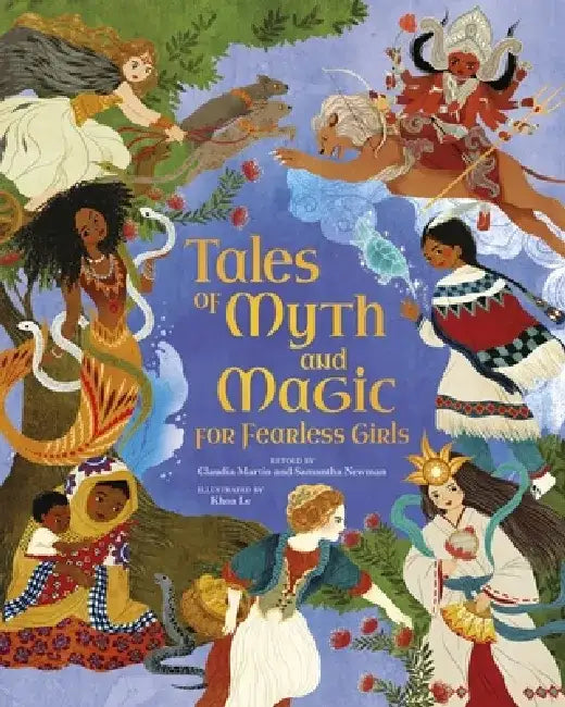 Tales of Myth and Magic for Fearless Girls by Samantha Newman