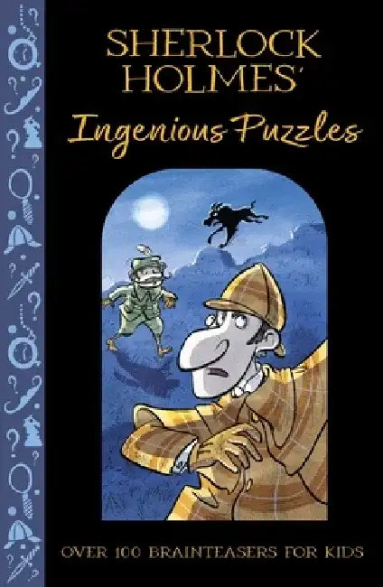 Sherlock Holmes' Ingenious Puzzles: Over 100 Brainteasers for Kids by Alex Paterson