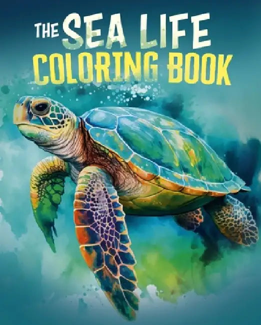 The Sea Life Coloring Book: Over 45 Images to Colour by Tansy Willow